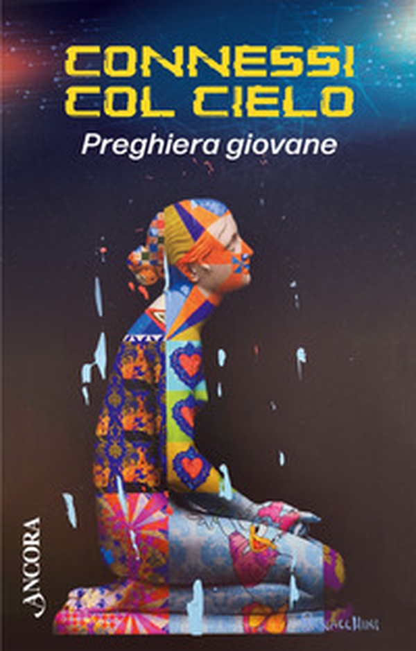 Connessi col cielo. Preghiera giovane - Librerie.coop Connessi col cielo. Preghiera giovane - Librerie.coop