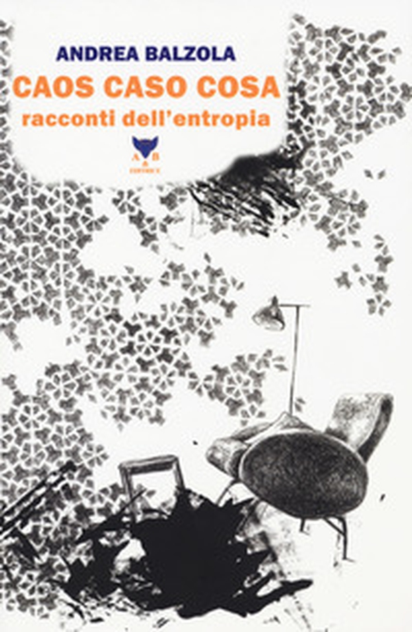 Caos caso cosa. Racconti dell'entropia - Librerie.coop Caos caso cosa. Racconti dell'entropia - Librerie.coop