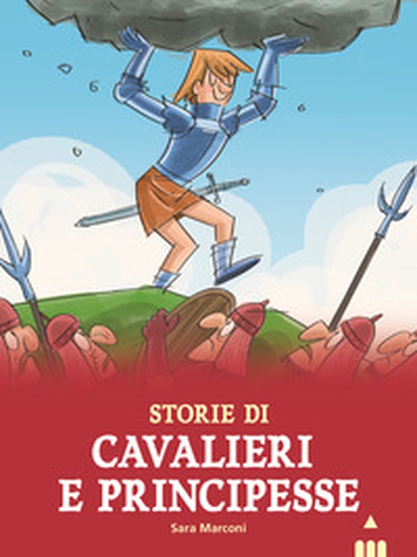 Storie di cavalieri e principesse - Librerie.coop Storie di cavalieri e principesse - Librerie.coop