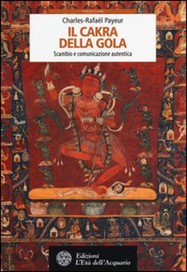 Il cakra della gola. Scambio e comunicazione autentica - Librerie.coop Il cakra della gola. Scambio e comunicazione autentica - Librerie.coop
