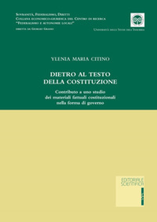 Dietro al testo della Costituzione. Contributo a uno studio dei materiali fattuali costituzionali nella forma di governo - Librerie.coop Dietro al testo della Costituzione. Contributo a uno studio dei materiali fattuali costituzionali nella forma di governo - Librerie.coop