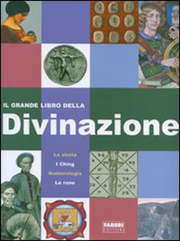 Il grande libro della divinazione - Librerie.coop Il grande libro della divinazione - Librerie.coop