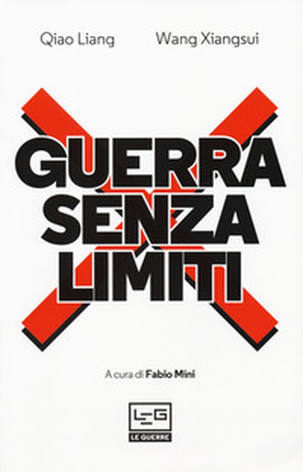 Guerra senza limiti. L'arte della guerra asimmetrica fra terrorismo e globalizzazione - Librerie.coop Guerra senza limiti. L'arte della guerra asimmetrica fra terrorismo e globalizzazione - Librerie.coop