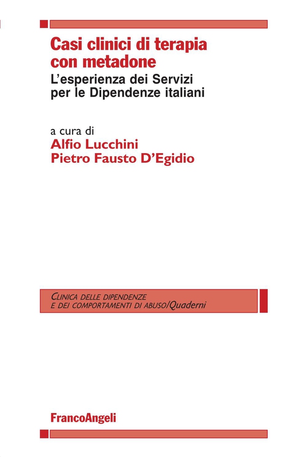 Casi clinici di terapia con metadone. L'esperienza dei Servizi per le Dipendenze italiani - Librerie.coop Casi clinici di terapia con metadone. L'esperienza dei Servizi per le Dipendenze italiani - Librerie.coop
