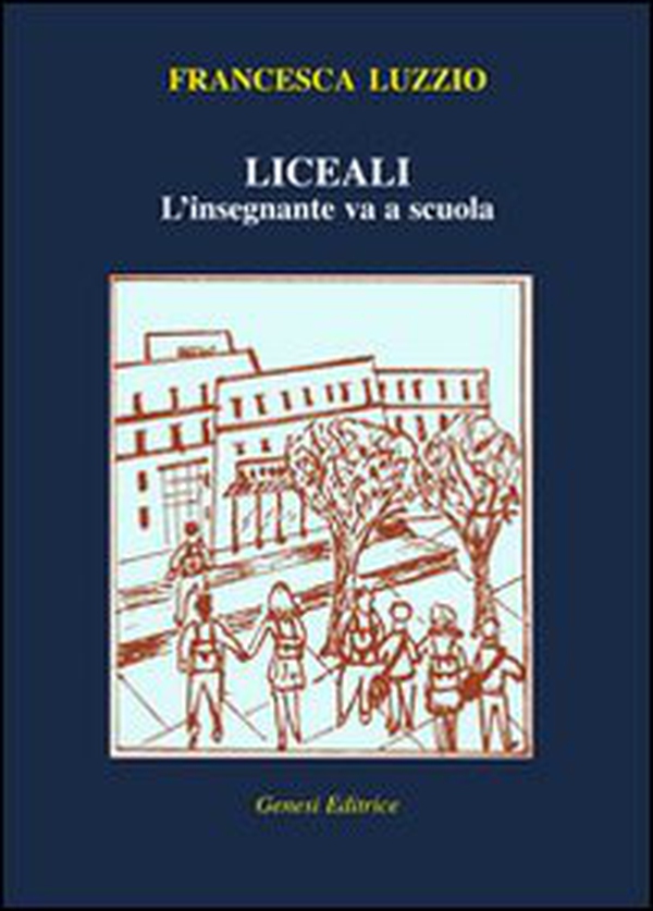 Liceali. L'insegnante va a scuola - Librerie.coop Liceali. L'insegnante va a scuola - Librerie.coop