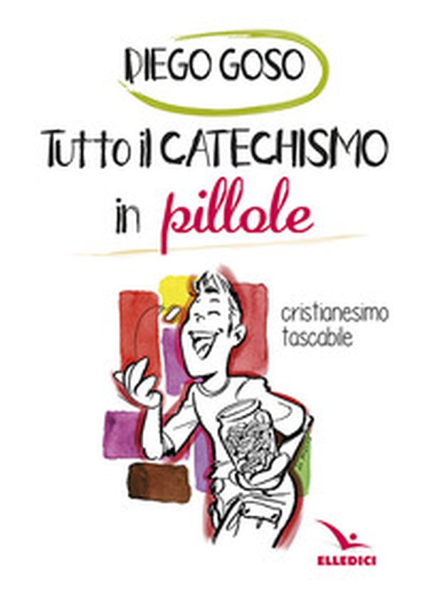 Tutto il catechismo in pillole - Librerie.coop Tutto il catechismo in pillole - Librerie.coop