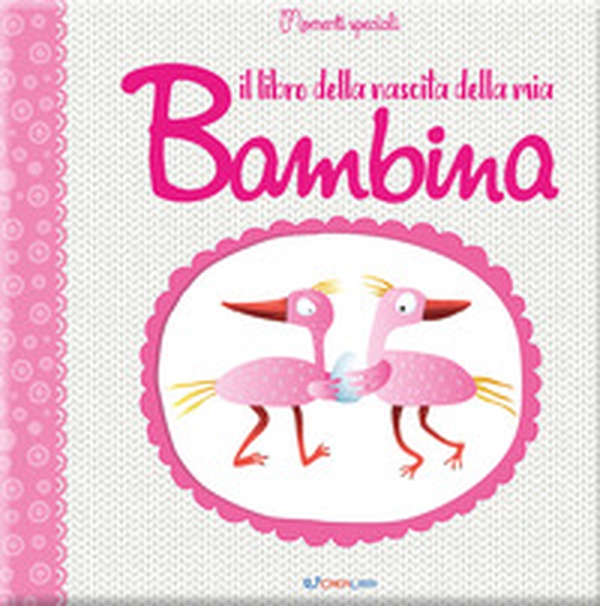 Il libro della nascita della mia bambina - Librerie.coop Il libro della nascita della mia bambina - Librerie.coop