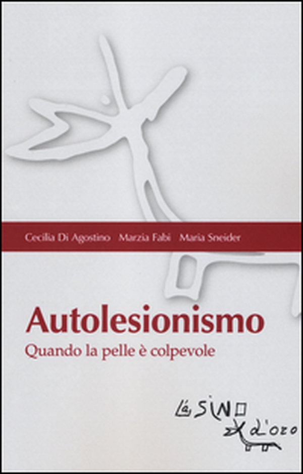 Autolesionismo. Quando la pelle è colpevole - Librerie.coop Autolesionismo. Quando la pelle è colpevole - Librerie.coop