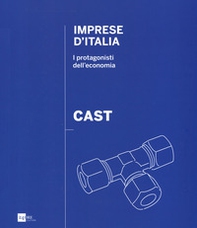 Cast. Imprese d'Italia. I protagonisti dell'economia. Ediz. italiana e inglese - Librerie.coop