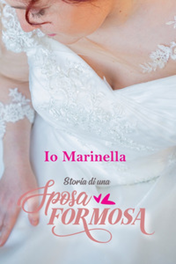 Io, Marinella. Storia di una sposa formosa - Librerie.coop Io, Marinella. Storia di una sposa formosa - Librerie.coop