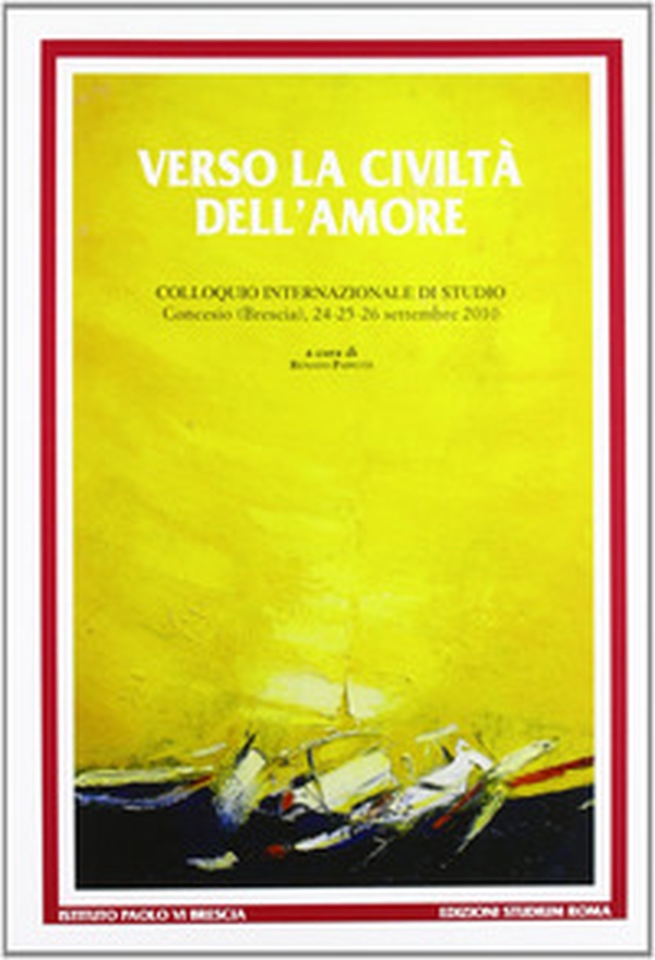Verso la civiltà dell'amore. Paolo VI e la costruzione della comunità umana - Librerie.coop Verso la civiltà dell'amore. Paolo VI e la costruzione della comunità umana - Librerie.coop