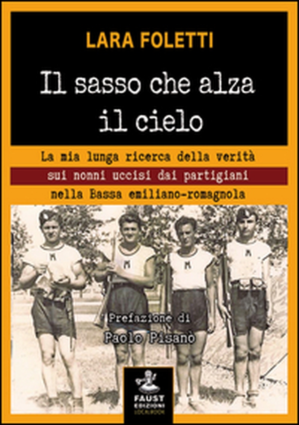 Il sasso che alza il cielo. La mia lunga ricerca della verità sui nonni uccisi dai partigiani nella bassa emiliano-romagnola - Librerie.coop Il sasso che alza il cielo. La mia lunga ricerca della verità sui nonni uccisi dai partigiani nella bassa emiliano-romagnola - Librerie.coop