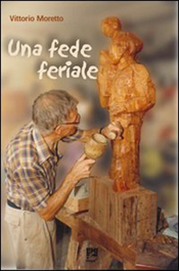 Una fede feriale - Librerie.coop Una fede feriale - Librerie.coop