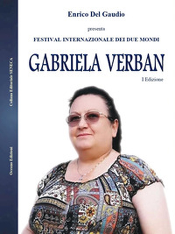Gabriela Verban. Festival Internazionale dei Due Mondi. Prima edizione - Librerie.coop Gabriela Verban. Festival Internazionale dei Due Mondi. Prima edizione - Librerie.coop