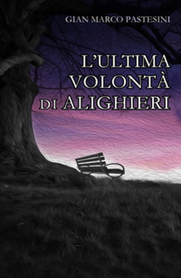 L'ultima volonta di Alighieri - Librerie.coop L'ultima volonta di Alighieri - Librerie.coop