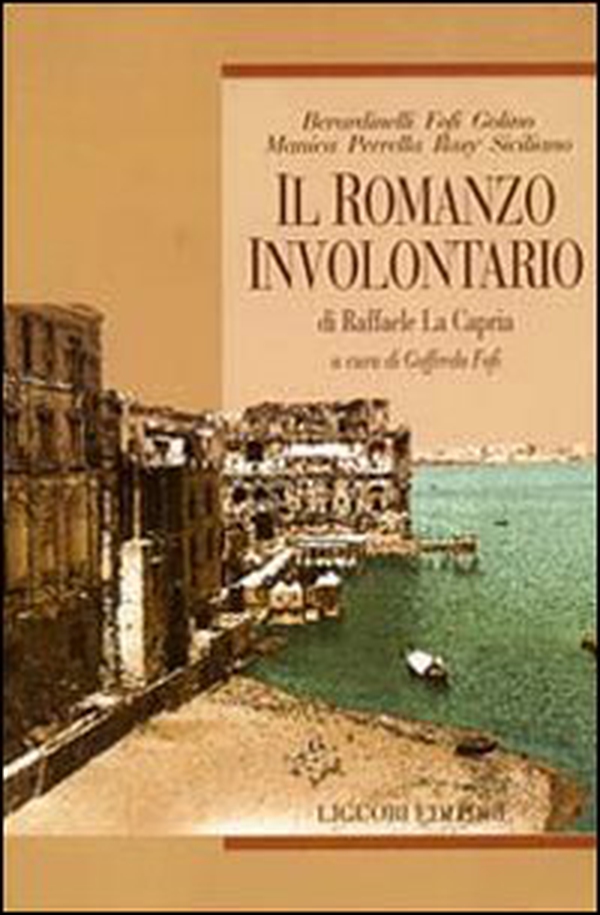 Il romanzo involontario di Raffaele La Capria - Librerie.coop Il romanzo involontario di Raffaele La Capria - Librerie.coop