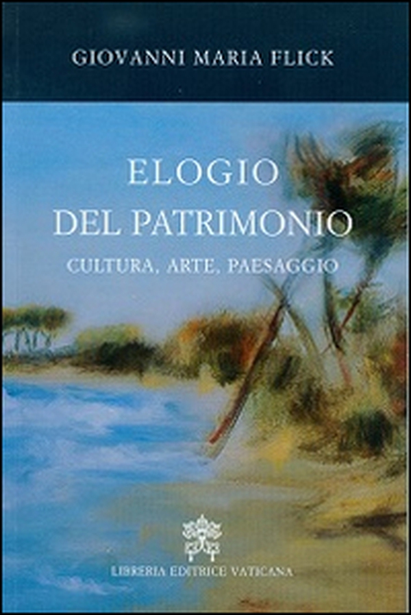 Elogio del patrimonio. Cultura, arte, paesaggio - Librerie.coop Elogio del patrimonio. Cultura, arte, paesaggio - Librerie.coop