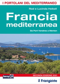 Francia mediterranea. Da Port Vendres a Menton. Portolano del Mediterraneo - Librerie.coop