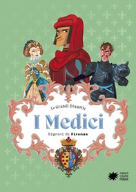 I Medici. Signori di Firenze. Le grandi dinastie - Librerie.coop