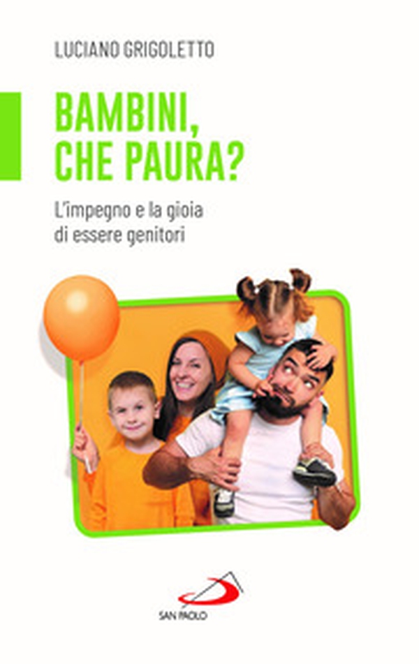 Bambini, che paura? L'impegno e la gioia di essere genitori - Librerie.coop Bambini, che paura? L'impegno e la gioia di essere genitori - Librerie.coop