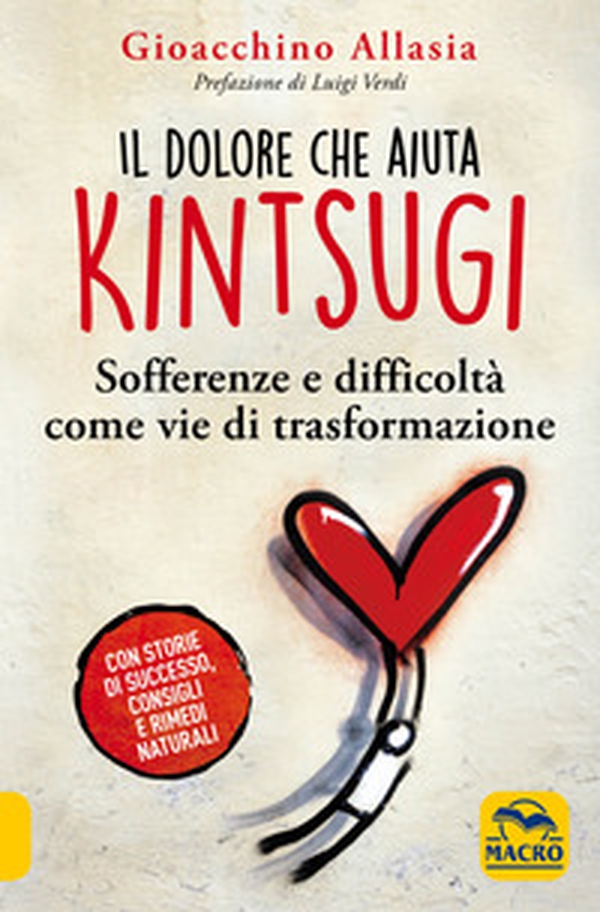 Il dolore che aiuta. Kintsugi. Sofferenze e difficoltà come vie di trasformazione - Librerie.coop Il dolore che aiuta. Kintsugi. Sofferenze e difficoltà come vie di trasformazione - Librerie.coop