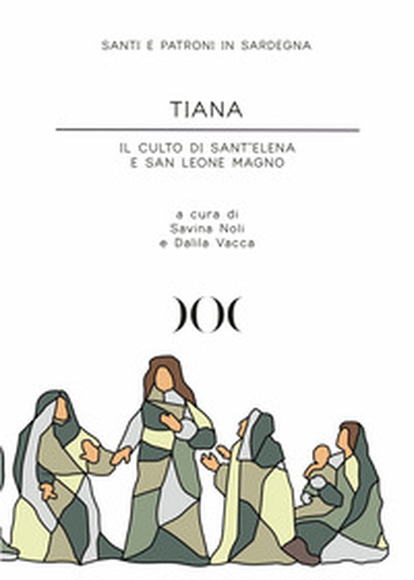 Tiana. Il culto di Sant'Elena e San Leone Magno - Librerie.coop Tiana. Il culto di Sant'Elena e San Leone Magno - Librerie.coop