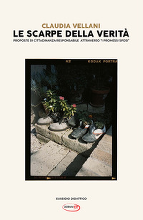 Le scarpe della verità. Proposte di cittadinanza responsabile attraverso «I promessi sposi» - Librerie.coop Le scarpe della verità. Proposte di cittadinanza responsabile attraverso «I promessi sposi» - Librerie.coop