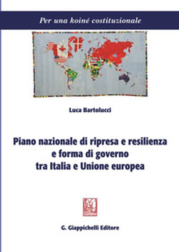 Piano nazionale di ripresa e resilienza e forma di governo tra Italia e Unione Europea - Librerie.coop Piano nazionale di ripresa e resilienza e forma di governo tra Italia e Unione Europea - Librerie.coop