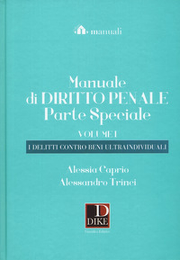 Manuale di diritto penale. Parte speciale - Vol. 1 - Librerie.coop Manuale di diritto penale. Parte speciale - Vol. 1 - Librerie.coop
