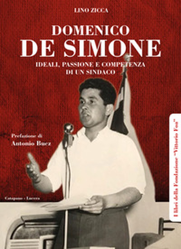 Domenico De Simone. Ideali, passione e competenza di un sindaco - Librerie.coop Domenico De Simone. Ideali, passione e competenza di un sindaco - Librerie.coop