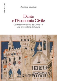 Dante e l'economia civile. Dal Medioevo all'era del Covid-19: una breve storia dell'usura - Librerie.coop