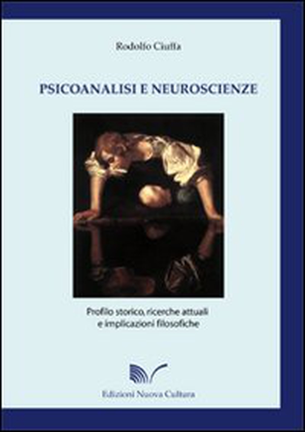 Psicoanalisi e neuroscienze. Profilo storico, ricerche attuali e implicazioni filosofiche - Librerie.coop Psicoanalisi e neuroscienze. Profilo storico, ricerche attuali e implicazioni filosofiche - Librerie.coop