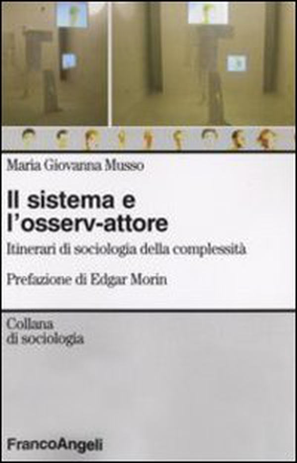 Il sistema e l'osserv-attore. Itinerari di sociologia della complessità - Librerie.coop Il sistema e l'osserv-attore. Itinerari di sociologia della complessità - Librerie.coop