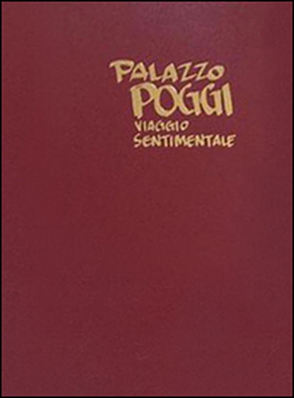 Palazzo Poggi. Viaggio sentimentale - Librerie.coop Palazzo Poggi. Viaggio sentimentale - Librerie.coop