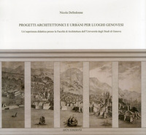Progetti architettonici e urbani per luoghi genovesi - Librerie.coop Progetti architettonici e urbani per luoghi genovesi - Librerie.coop