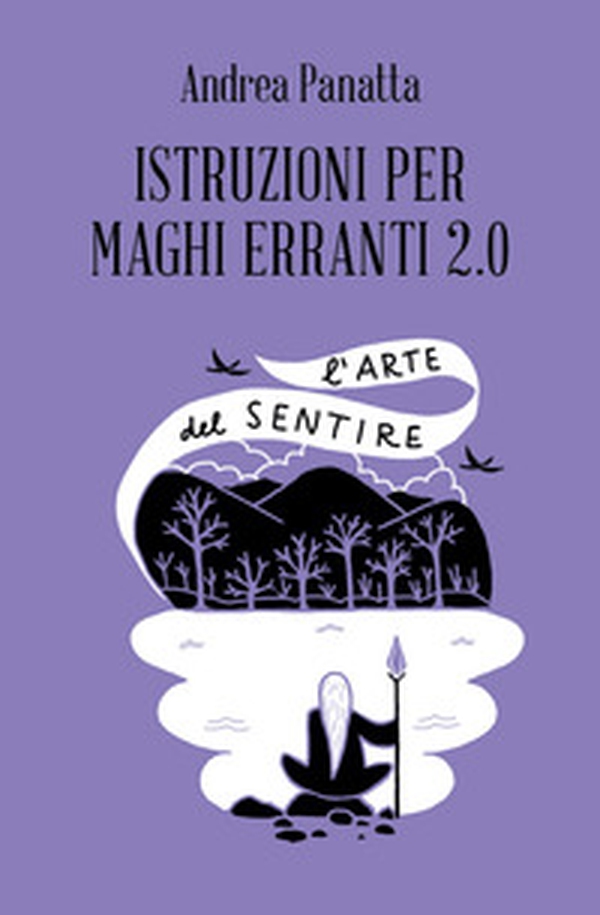 Istruzioni per maghi erranti 2.0. L'arte del sentire - Librerie.coop Istruzioni per maghi erranti 2.0. L'arte del sentire - Librerie.coop