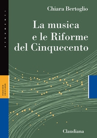 La musica e le Riforme del Cinquecento - Librerie.coop