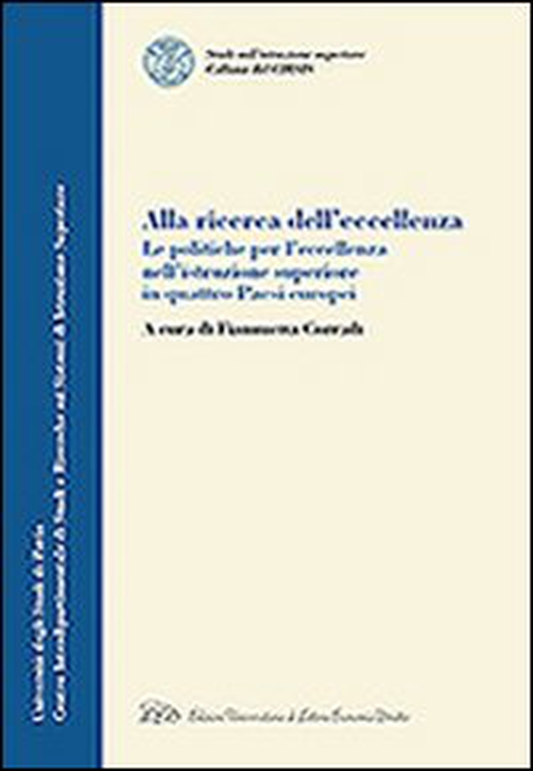 Alla ricerca dell'eccellenza. La politiche per l'eccellenza nell'istruzione superiore in quattro paesi europei - Librerie.coop Alla ricerca dell'eccellenza. La politiche per l'eccellenza nell'istruzione superiore in quattro paesi europei - Librerie.coop