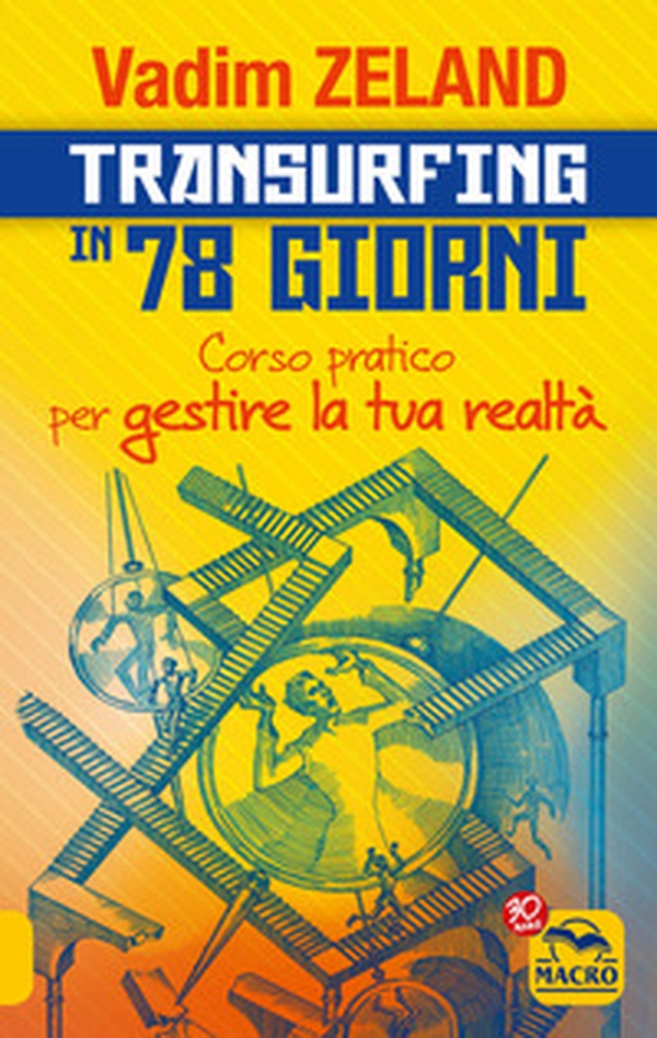 Transurfing in 78 giorni. Corso pratico per gestire la tua realtà - Librerie.coop Transurfing in 78 giorni. Corso pratico per gestire la tua realtà - Librerie.coop