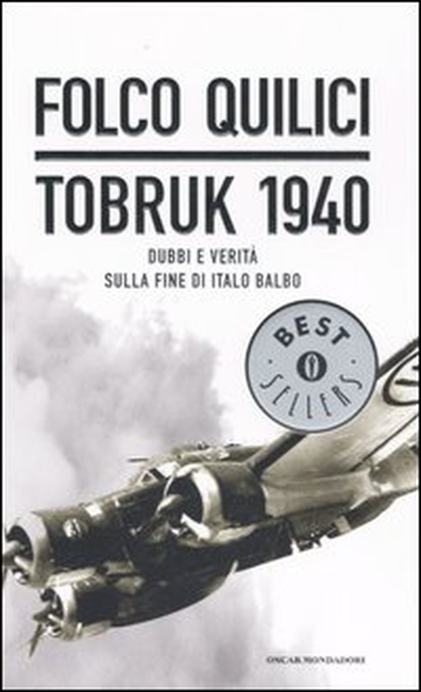 Tobruk 1940. Dubbi e verità sulla fine di Italo Balbo - Librerie.coop Tobruk 1940. Dubbi e verità sulla fine di Italo Balbo - Librerie.coop