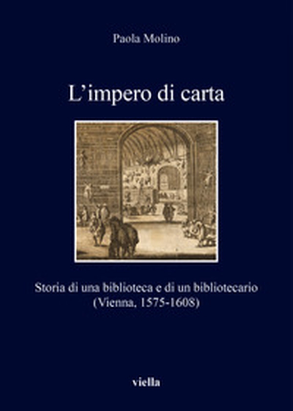 L'impero di carta. Storia di una biblioteca e di un bibliotecario. (Vienna, 1575-1608) - Librerie.coop L'impero di carta. Storia di una biblioteca e di un bibliotecario. (Vienna, 1575-1608) - Librerie.coop