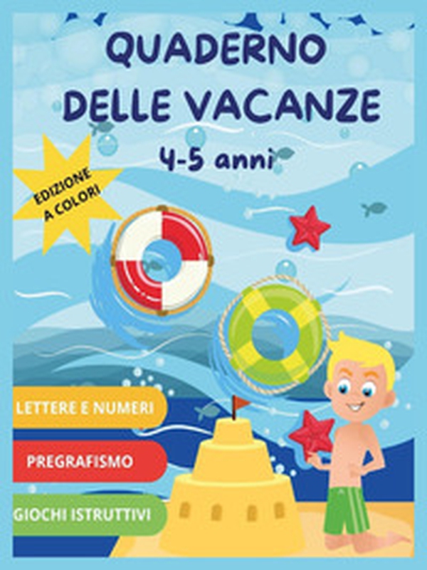 Quaderno delle vacanze 4-5 anni - Librerie.coop Quaderno delle vacanze 4-5 anni - Librerie.coop