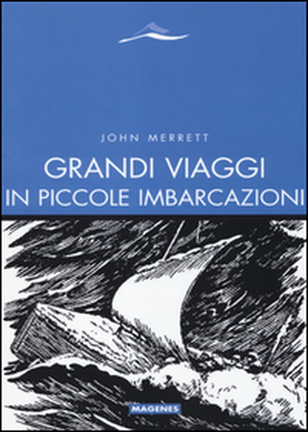 Grandi viaggi in piccole imbarcazioni - Librerie.coop Grandi viaggi in piccole imbarcazioni - Librerie.coop