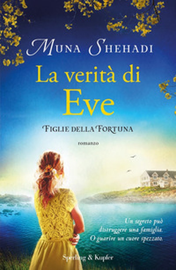 La verità di Eve. Figlie della fortuna - Vol. 2 - Librerie.coop La verità di Eve. Figlie della fortuna - Vol. 2 - Librerie.coop