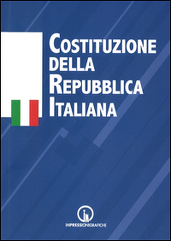 La Costituzione della Repubblica italiana - Librerie.coop La Costituzione della Repubblica italiana - Librerie.coop
