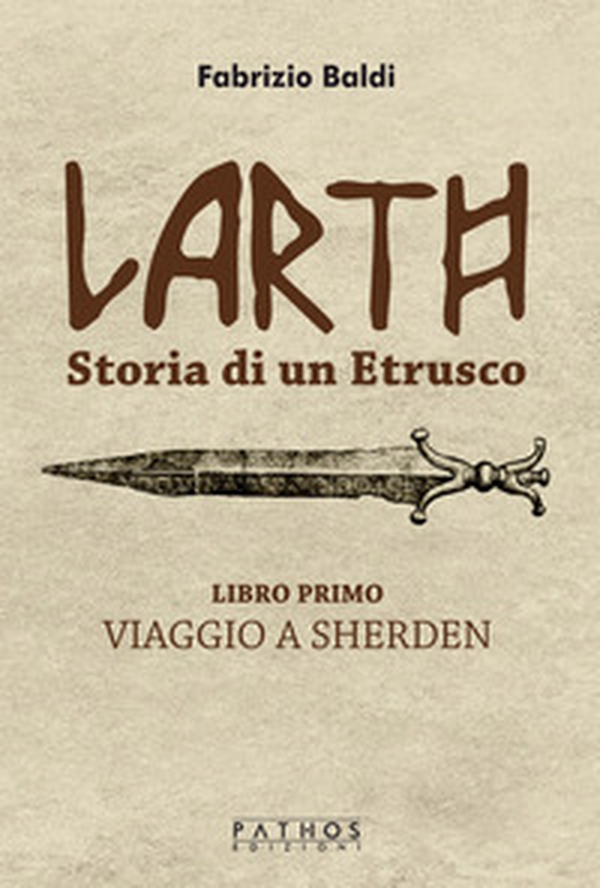 Larth. Storia di un etrusco - Vol. 1 - Librerie.coop Larth. Storia di un etrusco - Vol. 1 - Librerie.coop