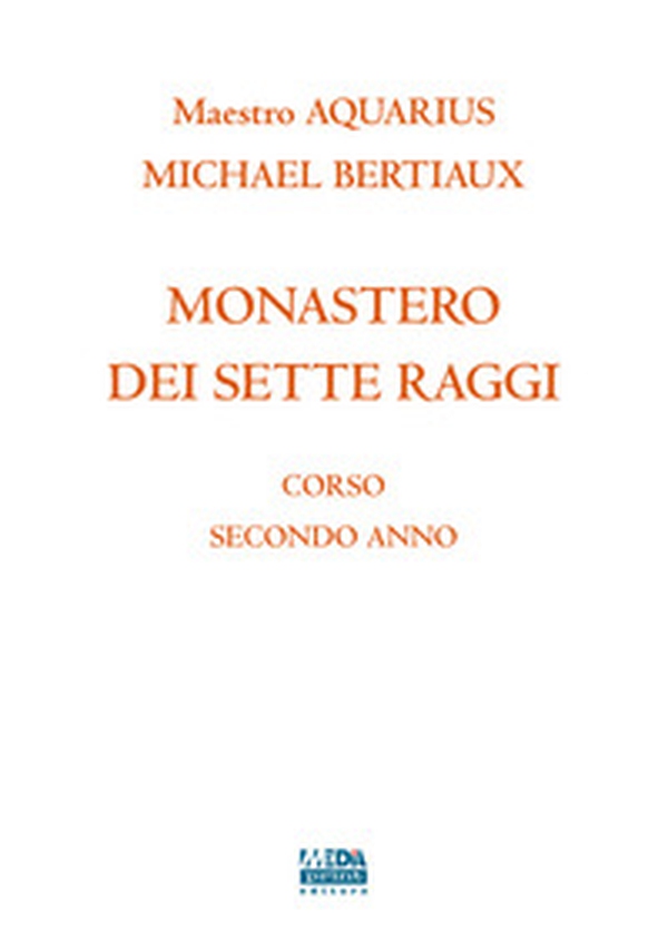 Monastero dei 7 raggi. Corso secondo anno. Magia sessuale - Librerie.coop Monastero dei 7 raggi. Corso secondo anno. Magia sessuale - Librerie.coop