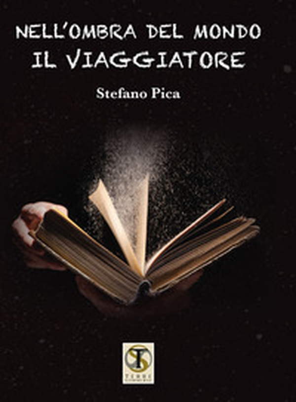Il viaggiatore. Nell'ombra del mondo - Librerie.coop Il viaggiatore. Nell'ombra del mondo - Librerie.coop