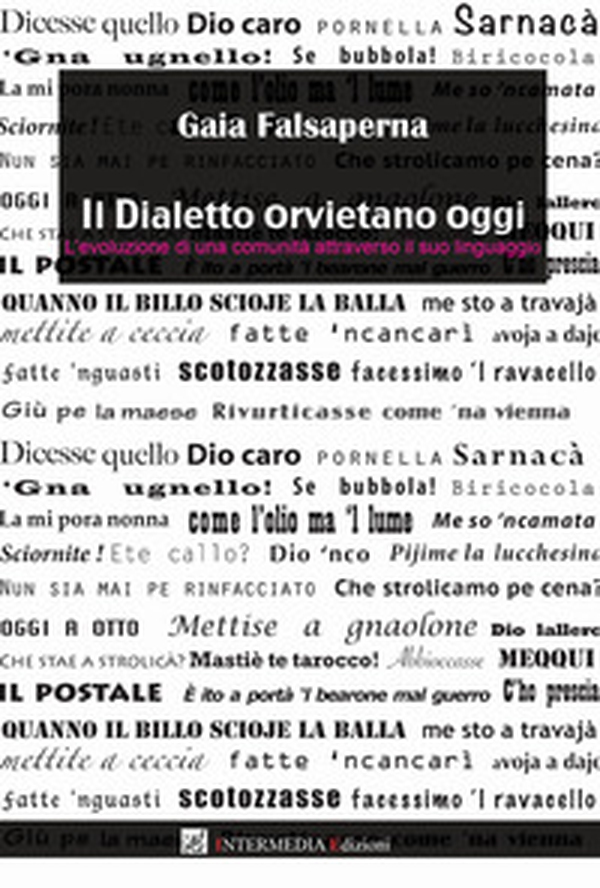Il dialetto orvietano oggi. L'evoluzione di una comunità attraverso il suo linguaggio - Librerie.coop Il dialetto orvietano oggi. L'evoluzione di una comunità attraverso il suo linguaggio - Librerie.coop