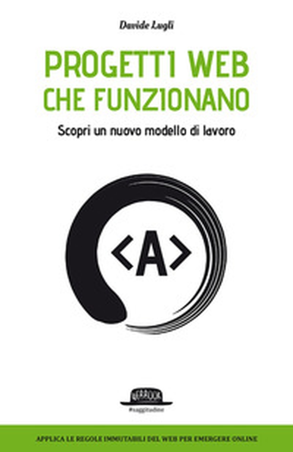 Progetti Web che funzionano. Scopri un nuovo modello di lavoro - Librerie.coop Progetti Web che funzionano. Scopri un nuovo modello di lavoro - Librerie.coop